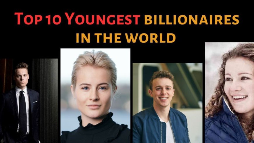 Top 10 Youngest Billionaires In the World 2024